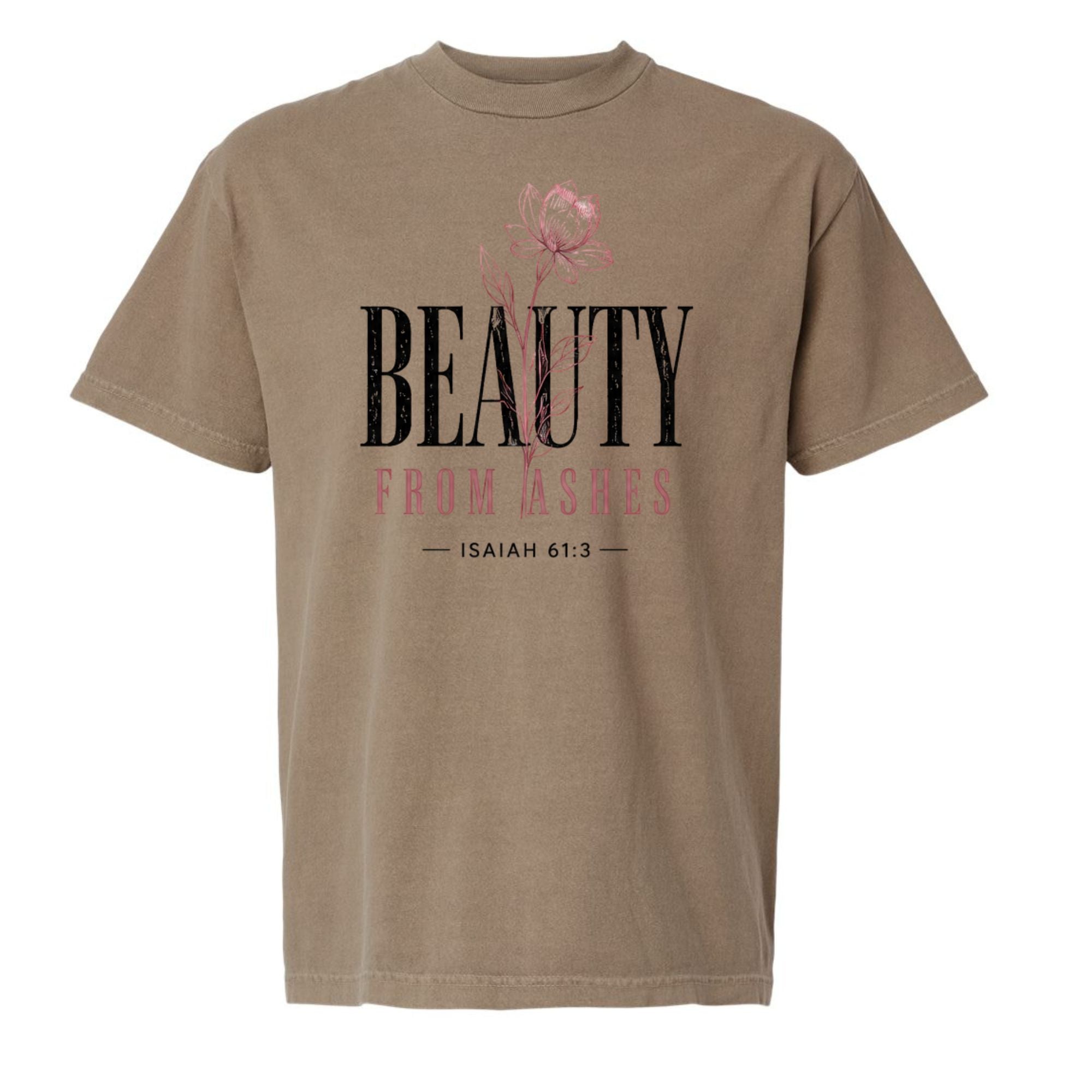 Beauty From Ashes Tee